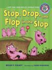 #2 Stop, Drop, and Flop in the Slop: A Short Vowel Sounds Book with Consonant Blends (Sounds Like Reading (R) #2) Cover Image