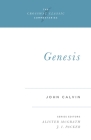 Genesis (Crossway Classic Commentaries #25) By John Calvin, Alister McGrath (Editor), J. I. Packer (Editor) Cover Image