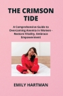 The Crimson Tide: A Comprehensive Guide to Overcoming Anemia in Women - Restore Vitality, Embrace Empowerment Cover Image