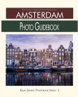 Amsterdam Photo Guidebook: For Lovers of Amsterdam and Photography Cover Image