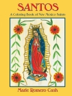 Santos, a Coloring Book of New Mexico Saints By Marie Romero Cash Cover Image
