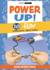 Power Up!: 10 Fun Experiments about Energy By Scientific American Editors (Editor) Cover Image