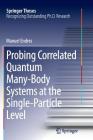 Probing Correlated Quantum Many-Body Systems at the Single-Particle Level (Springer Theses) By Manuel Endres Cover Image