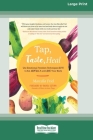 Tap, Taste, Heal: Use Emotional Freedom Techniques (EFT) to Eat Joyfully and Love Your Body [Standard Large Print 16 Pt Edition] Cover Image