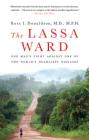 The Lassa Ward: One Man's Fight Against One of the World's Deadliest Diseases By Dr. Ross Donaldson Cover Image