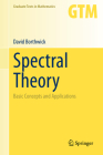 Spectral Theory: Basic Concepts and Applications (Graduate Texts in Mathematics #284) By David Borthwick Cover Image
