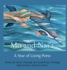 Mo and Nai'a: A Year of Living Pono By Sarah P. Vinnedge, Moses Vinnedge, Catherine Patton (Illustrator) Cover Image