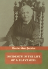 Incidents in the Life of a Slave Girl By Harriet Ann Jacobs Cover Image