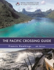 The Pacific Crossing Guide 4th edition: Royal Cruising Club Pilotage Foundation Cover Image