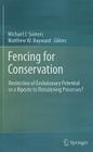 Fencing for Conservation: Restriction of Evolutionary Potential or a Riposte to Threatening Processes? By Michael J. Somers (Editor), Matthew Hayward (Editor) Cover Image