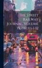 The Street Railway Journal, Volume 15, Issues 1-12 By Anonymous Cover Image