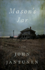 Mason's Jar By John Jantunen Cover Image