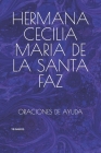 Hermana Cecilia Maria de la Santa Faz: Oraciones de Ayuda Cover Image