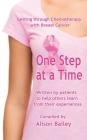 One Step at a Time: Getting through Chemotherapy with Breast Cancer By Alison Bailey (Compiled by) Cover Image