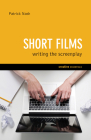 Short Films: Writing the Screenplay By Patrick Nash Cover Image