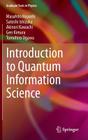 Introduction to Quantum Information Science (Graduate Texts in Physics) By Masahito Hayashi, Satoshi Ishizaka, Akinori Kawachi Cover Image