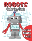 Robots coloring book: robots coloring for kids age 3 to 10 . comprises facts about robots . a fun way to color and learn about robots Cover Image