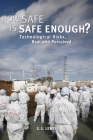 How Safe is Safe Enough?: Technological Risks, Real and Perceived By E. E. Lewis Cover Image