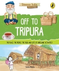 Off to Tripura (Discover India) By Sonia Mehta Cover Image