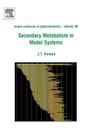 Secondary Metabolism in Model Systems: Recent Advances in Phytochemistryvolume 38 By John Romeo (Editor) Cover Image