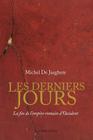 The Last Days: The End of the Western Roman Empire (Romans) By Michel De Jaeghere Cover Image