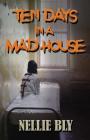 Ten Days in A Madhouse By Bruce Fife (Preface by), Nellie Bly Cover Image