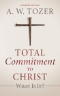 Total Commitment to Christ: What Is It? (Updated Edition) Cover Image