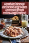 North End Eats: 97 Authentic Recipes from Boston's Beloved Italian Neighborhood By Savory Supper Spot Cafe Yagi Cover Image