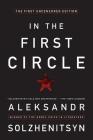 In the First Circle: The First Uncensored Edition By Aleksandr I. Solzhenitsyn Cover Image