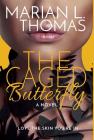 The Caged Butterfly By Marian L. Thomas Cover Image