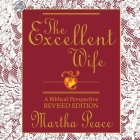 Excellent Wife: A Biblical Perspective By Martha Peace, Tamara Adams (Read by), Tamara Kaye Adams (Read by) Cover Image