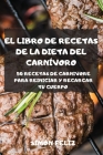 El Libro de Recetas de la Dieta del Carnívoro By Simón Feliz Cover Image