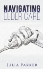 Navigating Elder Care Cover Image