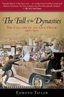 The Fall of the Dynasties: The Collapse of the Old Order: 1905-1922 By Edmond Taylor Cover Image