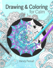 Drawing and Coloring for Calm: Relaxing Mandala Drawing Pages for Adults (Art Therapy) Cover Image