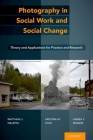 Photography in Social Work and Social Change: Theory and Applications for Practice and Research Cover Image