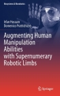 Augmenting Human Manipulation Abilities with Supernumerary Robotic Limbs (Biosystems & Biorobotics #26) By Irfan Hussain, Domenico Prattichizzo Cover Image