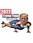 2022 Trump Yoga Calendar By Kathryn Kassapides Cover Image