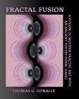Fractal Fusion: A fusion of modern fractal art with an ancient poetry form, Haiku By Thomas G. Conally Cover Image