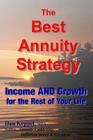 The Best Annuity Strategy: Income AND Growth for the Rest of Your Life By Dan Keppel Mba Cover Image
