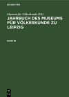 Jahrbuch des Museums für Völkerkunde zu Leipzig By No Contributor (Other) Cover Image
