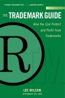 The Trademark Guide: How You Can Protect and Profit from Trademarks (Third Edition) (Allworth Intellectual Property Made Easy Series) By Lee Wilson Cover Image