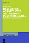 Nazi Crimes Against Jews and German Post-War Justice: The West German Judicial System During Allied Occupation (1945-1949) (New Perspectives on Modern Jewish History #3) By Edith Raim Cover Image