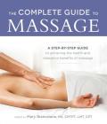 The Complete Guide to Massage: A Step-by-Step Guide to Achieving the Health and Relaxation Benefits of Massage Cover Image