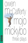 Mojo Mickybo: Three Plays (Nick Hern Books) By Owen McCafferty Cover Image