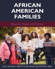 African American Families: Research, Theory, and Practice By Faye Z. Belgrave, Trenette Clark Goings, Heather A. Jones Cover Image