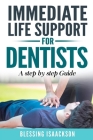 Immediate Life Support for Dentists: A Step by Step Guide By Blessing Isaackson Cover Image