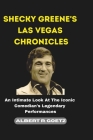 Shecky Greene's Las Vegas Chronicles: An Intimate Look At The Iconic Comedian's Legendary Performances Cover Image