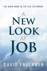 A New Look at Job: The Good News in the Old Testament Cover Image