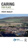 Caring for Place: Community Development in Rural England (Rtpi Library) By Patsy Healey Cover Image